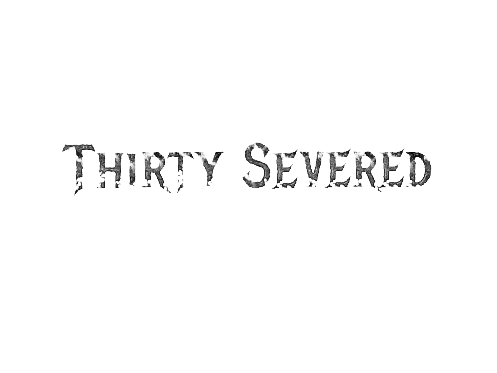 Thirty Severed
